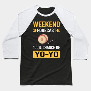 Weekend Forecast YoYo Yo-Yo Baseball T-Shirt